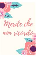 Merde che non ricordo - fiori: Il quaderno per le password, per donne, 110 pagine pronte, 6.9 in/ 15x23 cm