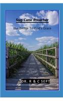 Sug'Cane Preacher The Bridge To God's Grace