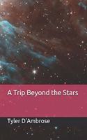 A Trip Beyond the Stars