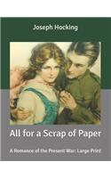 All for a Scrap of Paper: A Romance of the Present War: Large Print