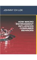 How Macro Environment Influences Consumer Behaiors