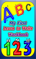 My First Learn to Write Workbook: Letters and Numbers Learning to Trace & Handwriting Practice Book For Kids, Workbook for preschool kindergarten, Pen Control, Tracing (lines, shapes
