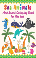 Sea Animals And Beach Coloring Book For Kids Aged