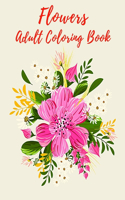 Flowers Adult Coloring Book: Bouquets of Fantasy Flowers With Eucalyptus, Proteus, Poppy, Wildflowers, Cultural Flowers, Potted Plants, And Wedding Bouquets...And Many More! Eas