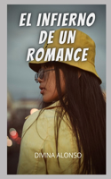 El infierno de un romance: Aventuras y fantasías sexuales, recopilaciones de historias sexuales, recuerdos íntimos y eróticos, relatos sexuales para adultos, citas y placeres