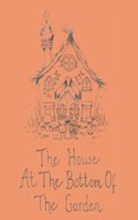 The House At The Bottom Of The Garden