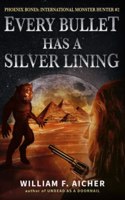 Every Bullet Has a Silver Lining: (2 Phoenix Bones: International Monster Hunter)