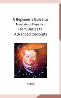 Beginner's Guide to Neutrino Physics