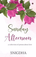 Sunday Afternoon: A Collection of Poems about Love