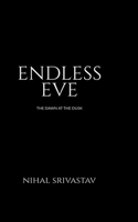 Endless Eve: The Dawn at the Dusk