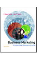 Business Marketing: Connecting Strategy, Relationships and Learning