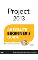 Project 2013 Absolute Beginner's Guide: (Absolute Beginner's Guide)