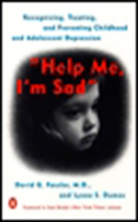 Help Me, I'm Sad: Recognizing, Treating, and Preventing Childhood and Adolescent Depression(English)