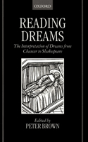 Reading Dreams - The Interpretaion of Dreams from Chaucer to Shakespeare