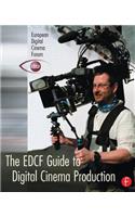 The EDCF Guide to Digital Cinema Production