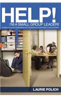 Help! I'm a Small-Group Leader!