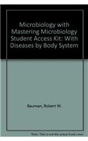Microbiology with Mastering Microbiology Student Access Kit: With Diseases by Body System