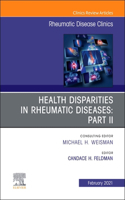 Health Disparities in Rheumatic Diseases: Part II, an Issue of Rheumatic Disease Clinics of North America: Volume 47-1