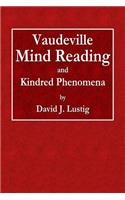 Vaudeville Mind Reading and Kindred Phenomena