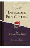 Plant Disease and Pest Control (Classic Reprint)