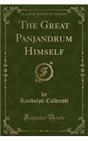 The Great Panjandrum Himself (Classic Reprint)