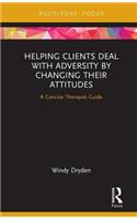 Helping Clients Deal with Adversity by Changing Their Attitudes