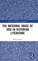 Maternal Image of God in Victorian Literature