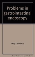 Problems In Gastrointestinal Endoscopy