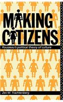 Making Citizens: Rousseau's Political Theory of Culture(English)