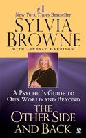 The Other Side and Back: A Psychic's Guide to Our World and Beyond