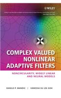Complex Valued Nonlinear Adaptive Filters: Noncircularity, Widely Linear and Neural Models(59 Adaptive and Cognitive Dynamic Systems: Signal Processing, Learning, Communications and Control)
