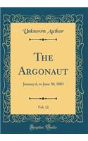 The Argonaut, Vol. 12: January 6, to June 30, 1883 (Classic Reprint)