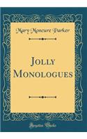 Jolly Monologues (Classic Reprint)