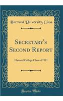 Secretary's Second Report: Harvard College Class of 1911 (Classic Reprint)