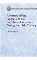 A History of the Progress of the Calculus of Variations During the Nineteenth Century