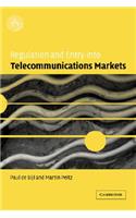 Regulation and Entry Into Telecommunications Markets