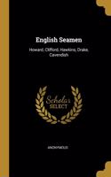 English Seamen: Howard, Clifford, Hawkins, Drake, Cavendish