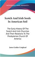 Scotch And Irish Seeds In American Soil