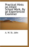 Practical Hints on Infant School Work, by an Experienced Examiner