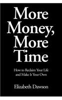 More Money, More Time