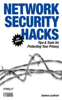 Network Security Hacks 2e: Tips & Tools for Protecting Your Privacy
