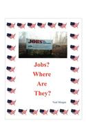 Jobs Where Are They?