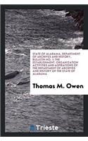 State of Alabama, Department of Archives and History, Bulletin No. 1: The establishment. Organization activities and aspirations of the department of