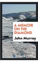 A Memoir on the Diamond