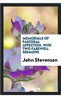 Memorials of Pastoral Affection, with Two Farewell Sermons