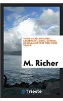 Vie de Michel de Ruiter, lieutenant-amiral-gï¿½nï¿½ral de Hollande et de West-Frise. Tome II