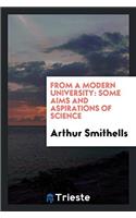 From a Modern University: Some Aims and Aspirations of Science