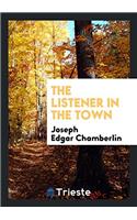 The Listener in the Town