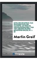Schillers Demetrius: Das Fragment Dazu Ein Nachspiel Mit PROLOG Und ...