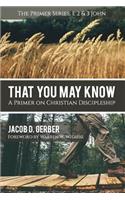 That You May Know: A Primer on Christian Discipleship